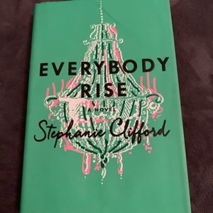 Everybody Rise by Stephanie Clifford